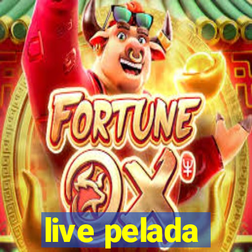 live pelada